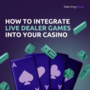Integrate Live Dealer Games casino